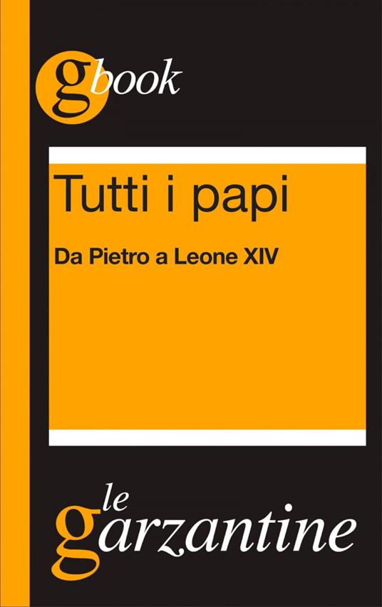 Tutti i papi. Da Pietro a Leone XIV - Redazioni Garzanti - ebook