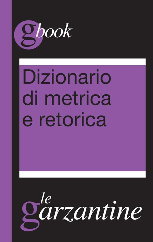 Dizionario di metrica e retorica - Redazioni Garzanti - ebook