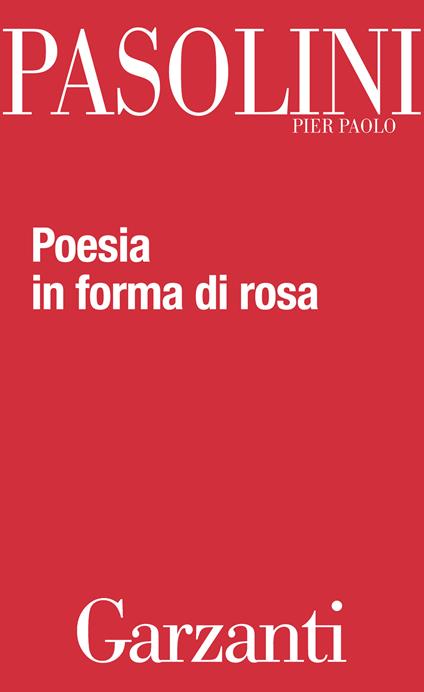 Poesia in forma di rosa - Pier Paolo Pasolini - ebook