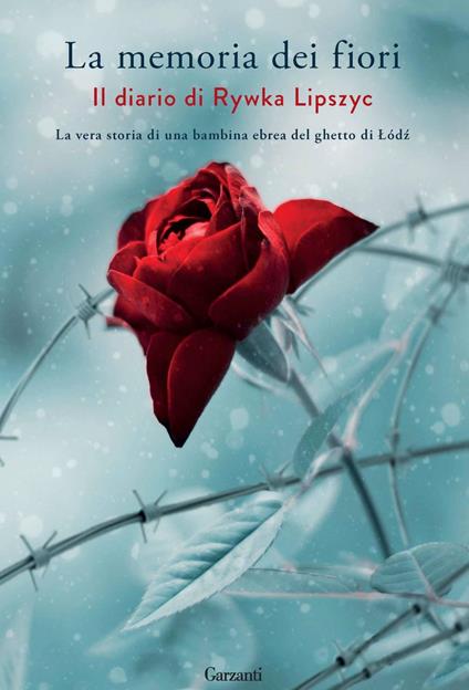 La memoria dei fiori. Il diario di Lipszyc Rywka. La vera storia di una bambina ebrea del ghetto di Lódz - A. Zapruder,Letizia Sacchini - ebook