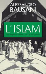 L' Islam. Una religione, un'etica, una prassi politica
