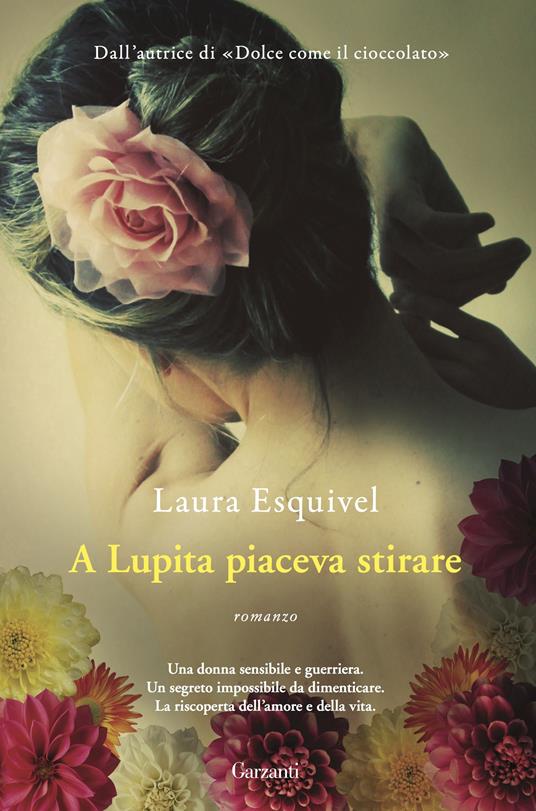A Lupita piaceva stirare - Laura Esquivel,Enrica Budetta - ebook