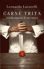 Carne trita. L'educazione di un cuoco