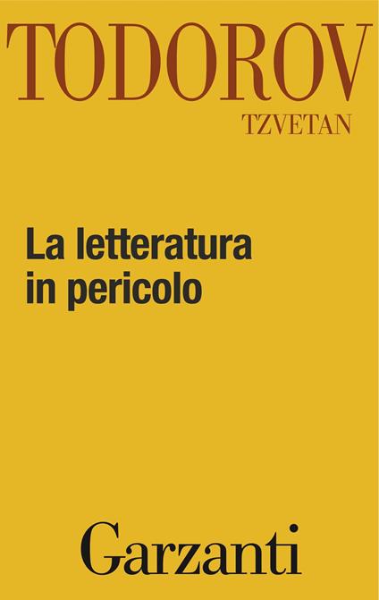 La letteratura in pericolo - Tzvetan Todorov,Emanuele Lana - ebook