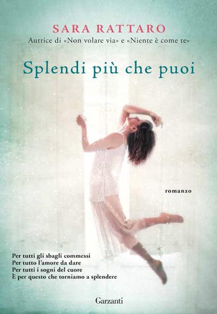 Splendi più che puoi - Sara Rattaro - ebook