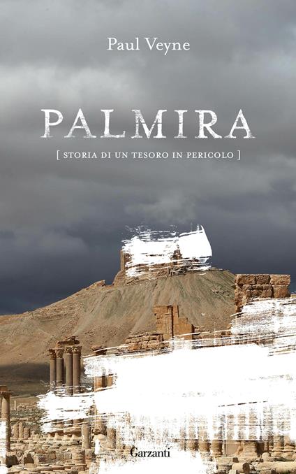 Palmira. Storia di un tesoro in pericolo - Paul Veyne,Emanuele Lana - ebook