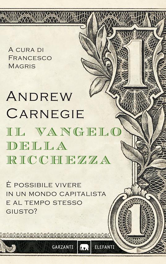 Il vangelo della ricchezza - Andrew Carnegie,Francesco Magris,Oliviero Ponte Di Pino - ebook