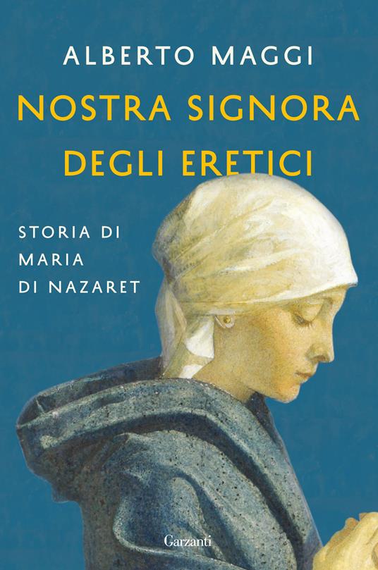 Nostra Signora degli eretici. Storia di Maria di Nazaret - Alberto Maggi - ebook