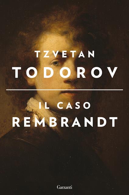 Il caso Rembrandt seguito da «Arte e morale» - Tzvetan Todorov,Doriana Comerlati - ebook