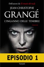 L' inganno delle tenebre. Episodio 1