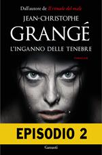 L' inganno delle tenebre. Episodio 2