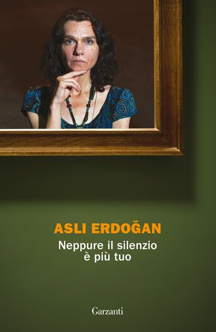 Neppure il silenzio è più tuo - Asli Erdogan,Giulia Ansaldo - ebook