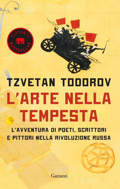 L'arte nella tempesta. L’avventura di poeti, scrittori e pittori nella rivoluzione russa - Tzvetan Todorov - copertina
