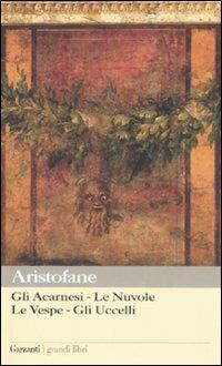 Gli acarnesi-Le nuvole-Le vespe-Gli uccelli - Aristofane - copertina