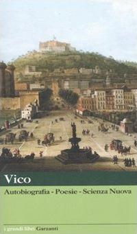 Autobiografia-Poesie-Scienza nuova - Giambattista Vico - copertina