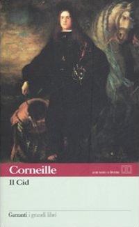 Il Cid. Testo francese a fronte - Pierre Corneille - copertina