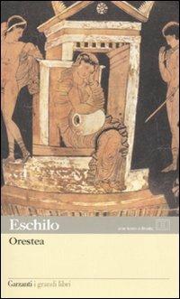 Orestea: Agamennone-Coefore-Eumenidi. Testo greco a fronte - Eschilo - copertina