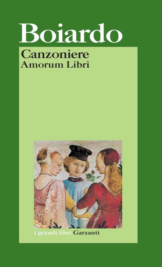 Canzoniere. Amorum Libri - Matteo Maria Boiardo - copertina