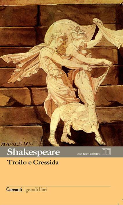 Troilo e Cressida. Testo inglese a fronte - William Shakespeare - copertina
