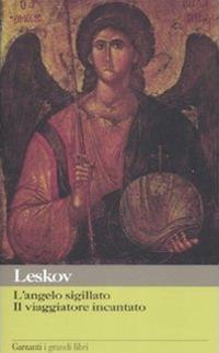 L'angelo sigillato-Il viaggiatore incantato - Nikolaj Leskov - copertina