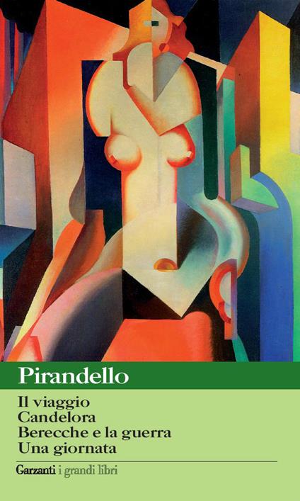 Novelle per un anno: Il viaggio-Candelora-Berecche e la guerra-Una giornata - Luigi Pirandello - copertina