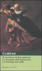 Il servitore di due padroni-La famiglia dell'antiquario-La bottega del caffè