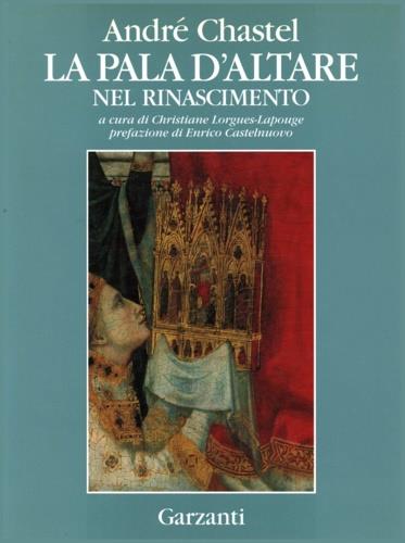 La pala d'altare del Rinascimento - André Chastel - copertina