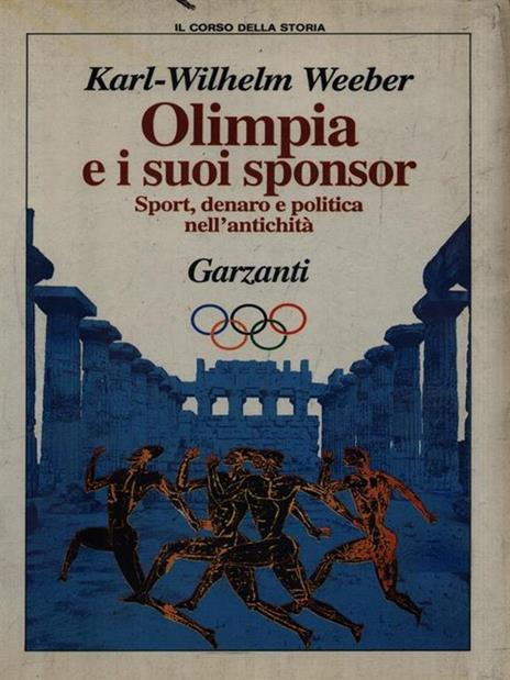 Olimpia e i suoi sponsor. Sport, denaro e politica nell'antichità - Karl W. Weeber - copertina