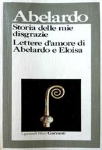 Storia delle mie disgrazie. Lettere d'amore di Abelardo e Eloisa