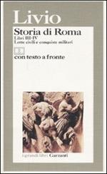 Storia di Roma. Libri 3-4. Lotte civili e conquiste militari. Testo latino a fronte