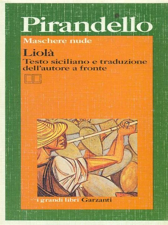 Maschere nude: Liolà. Testo siciliano a fronte - Luigi Pirandello - 4