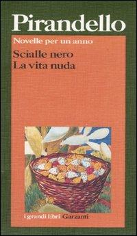 Novelle per un anno: Scialle nero-La vita nuda - Luigi Pirandello - copertina