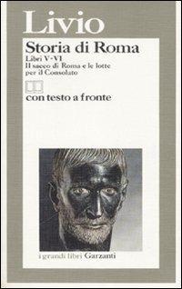 Storia di Roma. Libri 5-6. Il sacco di Roma e le lotte per il Consolato. Testo latino a fronte - Tito Livio - copertina