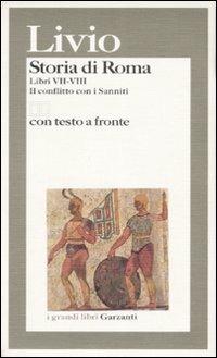 Storia di Roma. Libri 7-8. Il conflitto con i Sanniti. Testo latino a fronte - Tito Livio - copertina