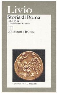 Storia di Roma. Libri 9-10. Il trionfo sui sanniti. Testo latino a fronte - Tito Livio - copertina