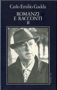 Opere. Vol. 2: Romanzi e racconti (2). - Carlo Emilio Gadda - copertina
