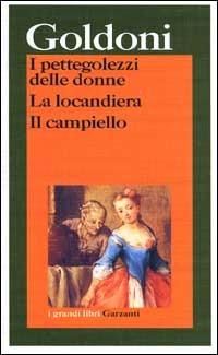 I pettegolezzi delle donne-La locandiera-Il campiello - Carlo Goldoni - copertina