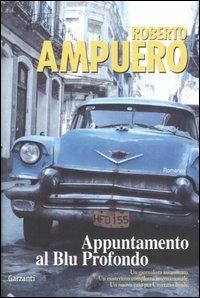 Appuntamento al Blu Profondo - Roberto Ampuero - copertina