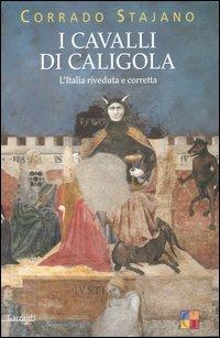 I cavalli di Caligola. L'Italia riveduta e corretta - Corrado Stajano - copertina