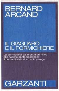 Il giaguaro e il formichiere - Bernard Arcand - copertina