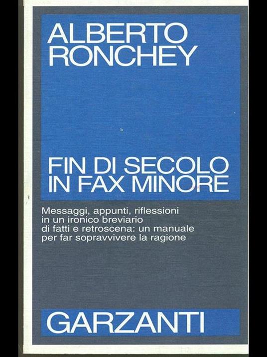 Fin di secolo in fax minore. Messaggi, appunti, riflessioni in un ironico breviario - Alberto Ronchey - copertina