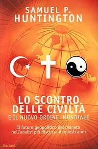 Lo scontro delle civiltà e il nuovo ordine mondiale - Samuel P. Huntington - copertina