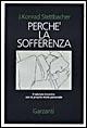 Perché la sofferenza. Il salutare incontro con la propria storia personale