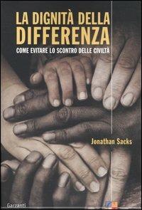 La dignità della differenza. Come evitare lo scontro delle civiltà - Jonathan Sacks - copertina