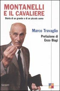 Montanelli e il cavaliere. Storia di un grande e di un piccolo uomo - Marco Travaglio - copertina