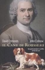 Il cane di Rousseau. Due grandi pensatori in conflitto nell'età dei Lumi