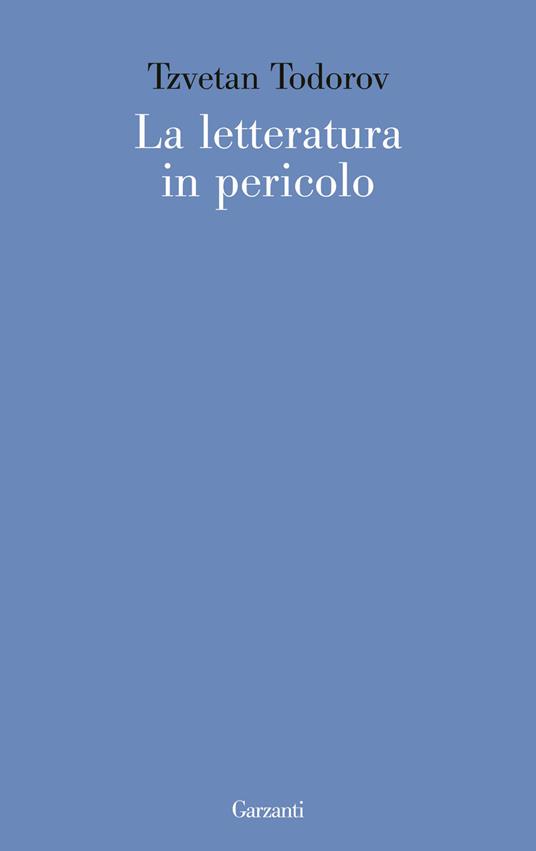 La letteratura in pericolo - Tzvetan Todorov - copertina