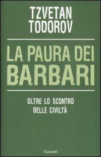 La paura dei barbari. Oltre lo scontro delle civiltà - Tzvetan Todorov - copertina