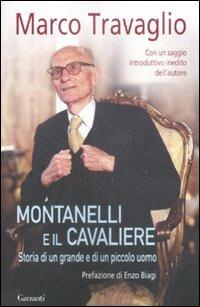 Montanelli e il Cavaliere. Storia di un grande e di un piccolo uomo - Marco Travaglio - copertina