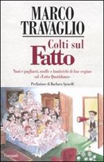 Colti sul Fatto. Nani e pagliacci, muffe e lombrichi di fine regime sul «Fatto Quotidiano»